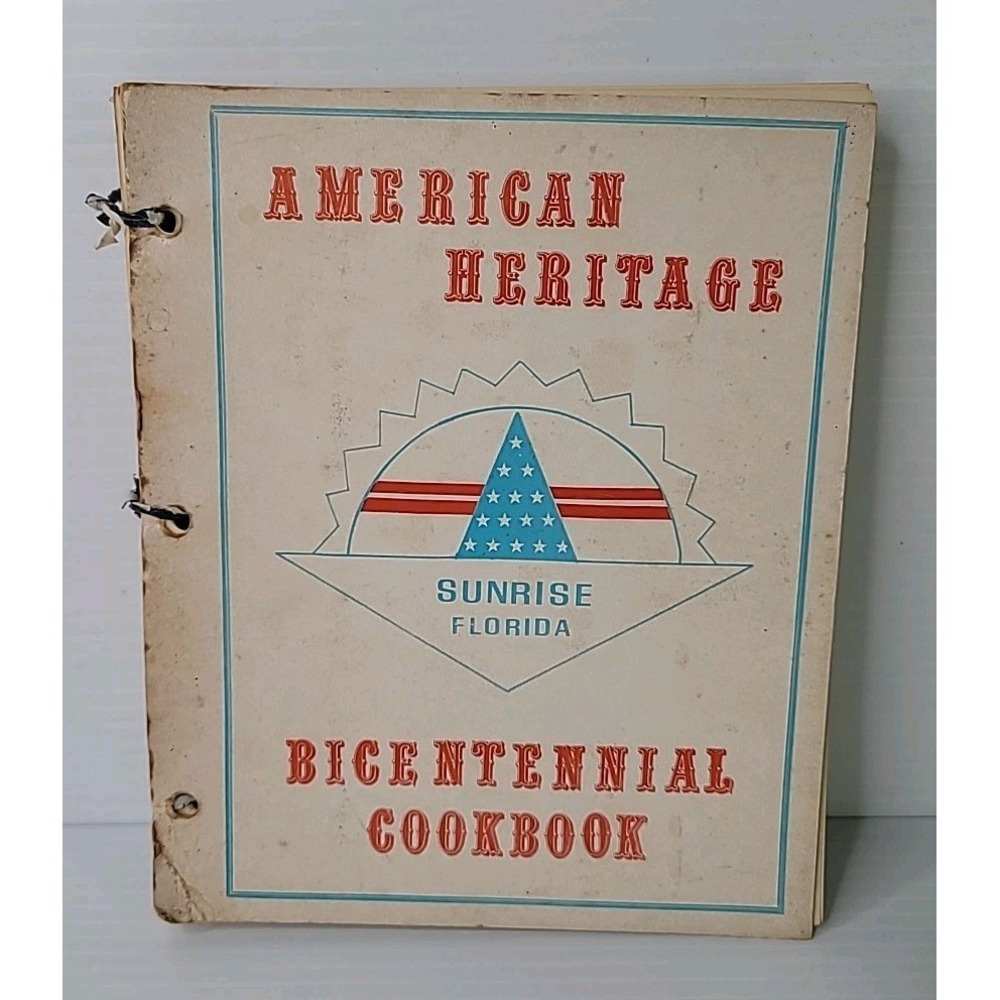 American Heritage Bicentennial Commemorative Cook Book 1776-1976 Sunrise Florida
